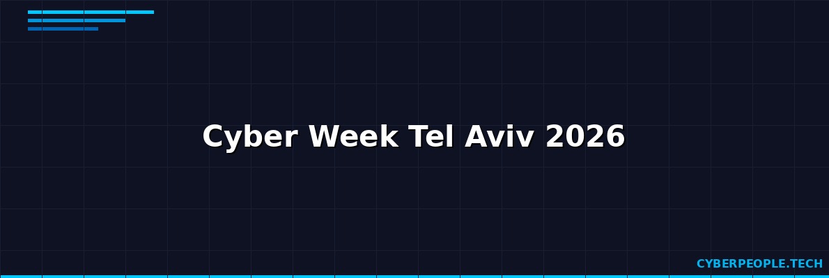 Cyber Week 2026 — Глобальний саміт кібербезпеки Ізраїлю